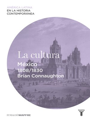 cover image of La cultura. México (1808-1830)
